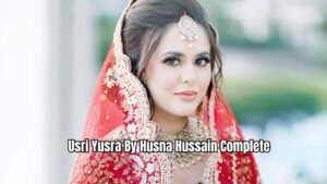 Usri Yusra By Husna Hussain Complete